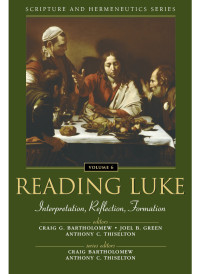 Zondervan;Craig Bartholomew;Joel B. Green;Anthony C. Thiselton; — Reading Luke