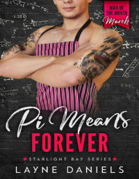 Layne Daniels — Pi Means Forever: Man of the Month Club - March (Starlight Bay Book 3)