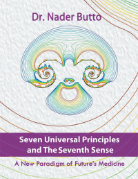 Nader Butto — Seven Universal Principles and the Seventh Sense