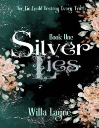 Willa Layne — Silver Lies (Silver Lies Trilogy Book 1)