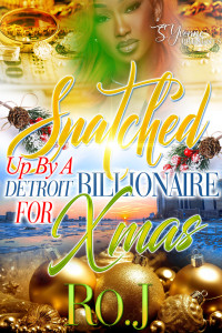 Ro. J — Snatched Up By A Detroit Billionaire For Xmas