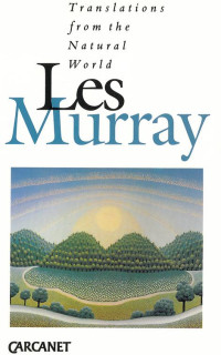 Les Murray — Translations from the Natural World