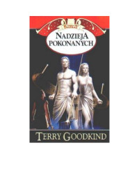 Terry Goodkind — Miecz Prawdy Tom 06 - Nadzieja Pokonanych