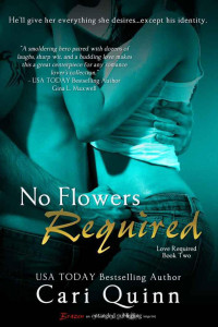 Cari Quinn — No Flowers Required