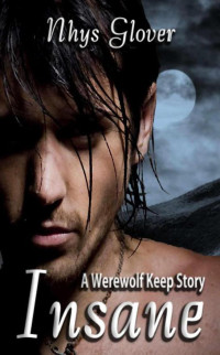  — Insane: A Werewolf Keep Story
