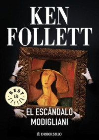 Ken Follett [Follett, Ken] — El escándalo Modigliani
