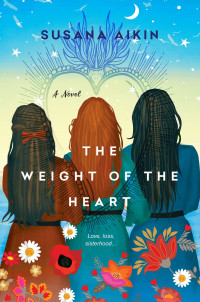 Susana Aikin [Aikin, Susana] — The Weight of the Heart