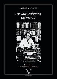 Maach, Jorge; — Los idus cubanos de marzo