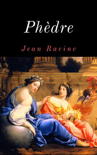 Jean Racine — Phèdre