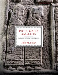 Foster, Sally M. — Picts, Gaels and Scots