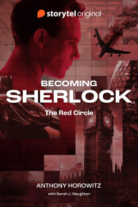 Horowitz, Anthony; Naughton, Sarah J. — Becoming Sherlock - The Red Circle