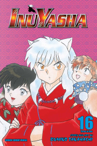 Rumiko Takahashi — Inuyasha (VIZBIG Edition), Vol. 16