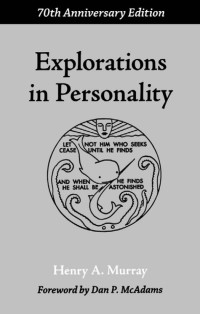 Henry A. Murray — Explorations in Personality