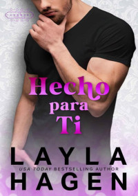 Layla Hagen — Hecho Para Ti (Spanish Edition)