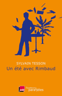 Sylvain Tesson — Un été avec Rimbaud