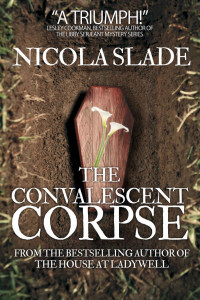 Nicola Slade — The Convalescent Corpse
