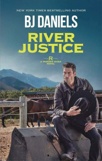 Daniels, B J — Powder River 03-River Justice