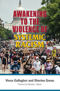 Vince Gallagher;Sherine Green;Rasheda L. Weaver; — Awakening to the Violence of Systemic Racism