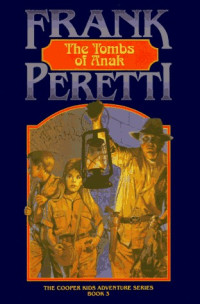 Frank E. Peretti [Peretti, Frank E.] — Tombs of Anak