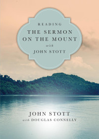 John Stott — Reading the Sermon on the Mount with John Stott