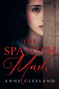 Anne Cleeland — The Spanish Mask