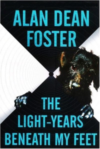 Alan Dean Foster — The Light-Years Beneath My Feet