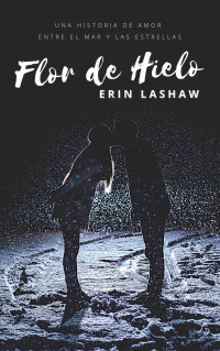Erin Lashaw — Flor de hielo