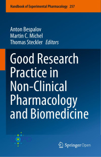 Anton Bespalov & Martin C. Michel & Thomas Steckler — Good Research Practice in Non-Clinical Pharmacology and Biomedicine