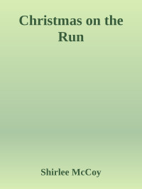 Shirlee McCoy — Christmas on the Run
