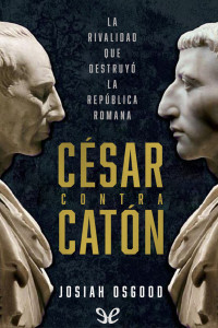 Josiah Osgood — CÉSAR CONTRA CATÓN