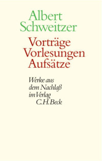 Albert Schweitzer / Claus Günzler / Ulrich Luz / Johann Zürcher — Vorträge, Vorlesungen, Aufsätze