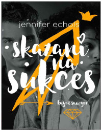 Jennifer Echols — Skazani na sukces