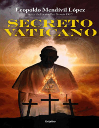 Leopoldo Mendívil López — Secreto Vaticano (Serie Secreto 4) (Spanish Edition)