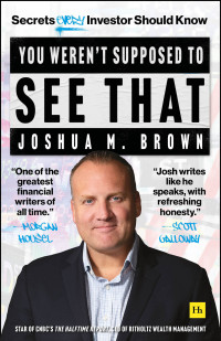 Joshua Brown — You Weren't Supposed to See That: Secrets Every Investor Should Know