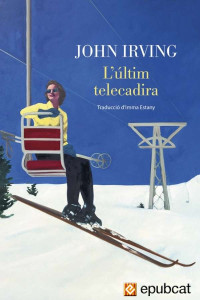 John Irving — L’últim telecadira