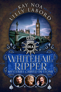 Labord, Lilly & Noa, Kay — Whitehall Ripper: Mysteries carved in stone (Deutsch) (Whitehall Shadows 2) (German Edition)