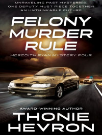 Hevron, Thonie — Meredith Ryan Mystery 04-Felony Murder Rule