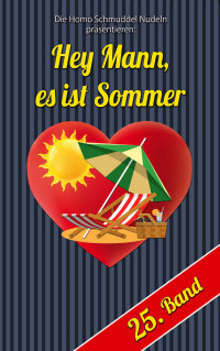 Homo Nudeln — Hey Mann, Es Ist Sommer