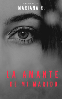 Mariana Rojas — La amante de mi marido