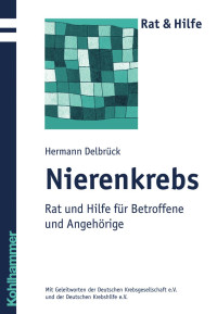 Hermann Delbrück — Nierenkrebs: Rat und Hilfe für Betroffene und Angehörige