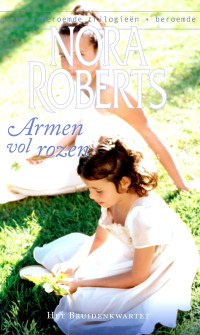Nora Roberts — Het bruidenkwartet 02 - Armen vol rozen