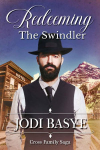 Jodi Basye — Redeeming The Swindler (Cross Family Saga 00.5)