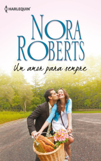 Nora Roberts — Um amor para sempre