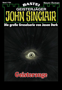 Dark, Jason — [John Sinclair 1784] • Geisterauge