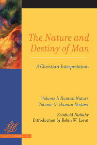 Reinhold Niebuhr; — The Nature and Destiny of Man: A Christian Interpretation