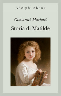 Giovanni Mariotti [Mariotti, Giovanni] — Storia di Matilde