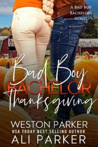 Weston Parker & Ali Parker — Bad Boy Bachelor Thanksgiving