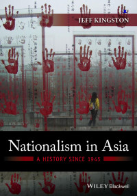 Jeff Kingston — Nationalism in Asia: A History Since 1945