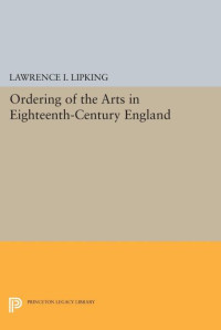 Lawrence I. Lipking — Ordering of the Arts in Eighteenth-Century England