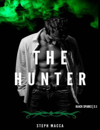 Steph Macca — The Hunter: A Black Spades Novella (Black Spades 3.5)